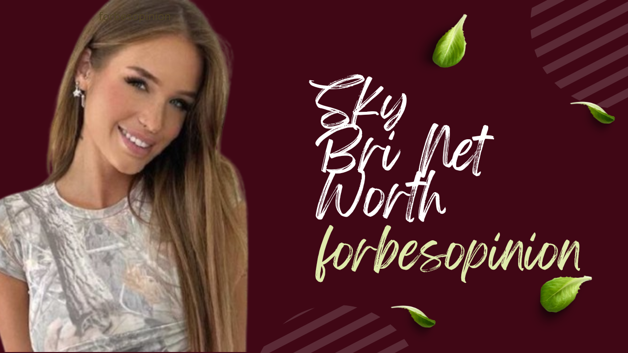 Sky Bri Net Worth: Unveiling the Mystery