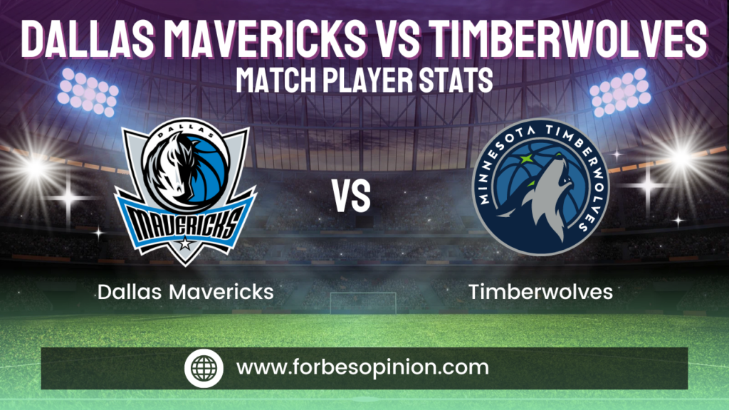 Dallas Mavericks vs Timberwolves Match Player Stats