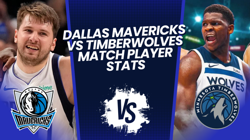 Dallas Mavericks vs Timberwolves Match Player Stats