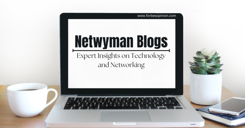 Netwyman Blogs: Expert Insights on Technology and Networking