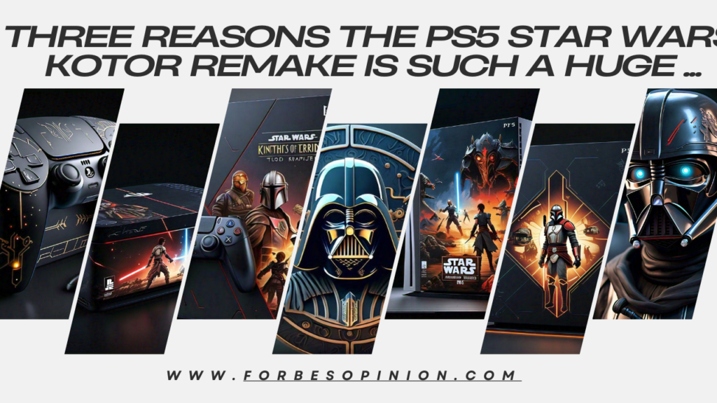 Three Reasons The Ps5 Star Wars: Kotor Remake Is Such A Huge ...